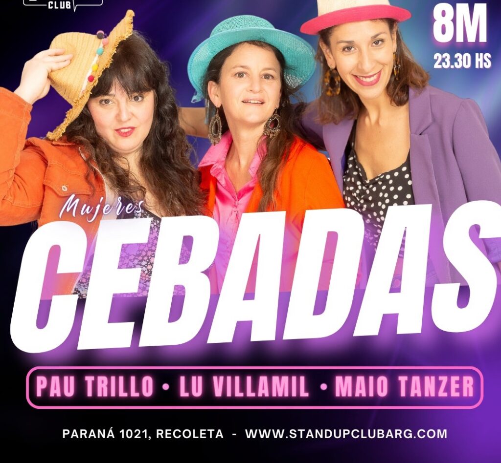 Qué hacer en el Día de la Mujer: Una noche de risas con "Mujeres Cebadas" 1 que hacer en el dia de la mujer