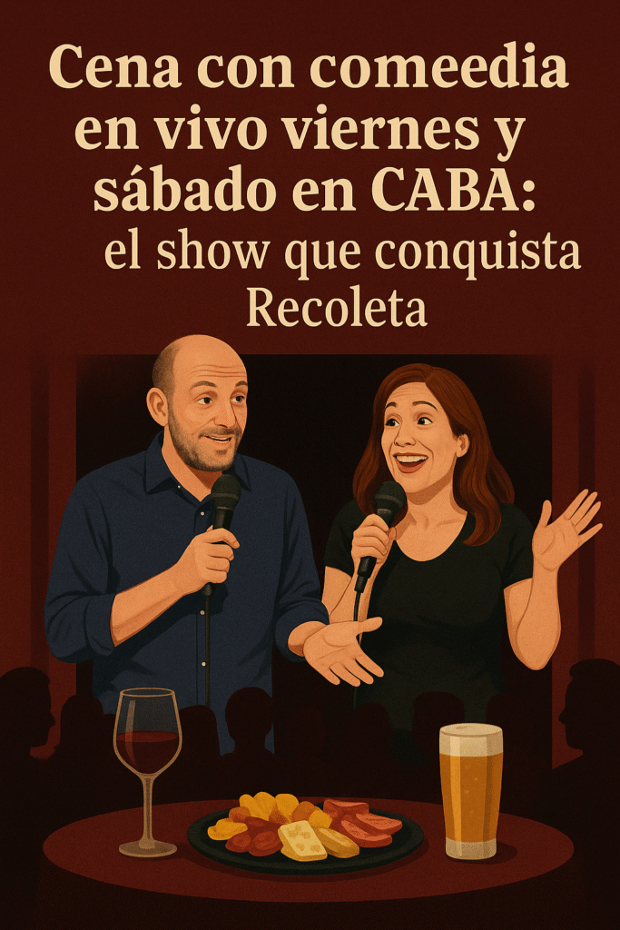 cena con comedia en vivo viernes y sábado en CABA