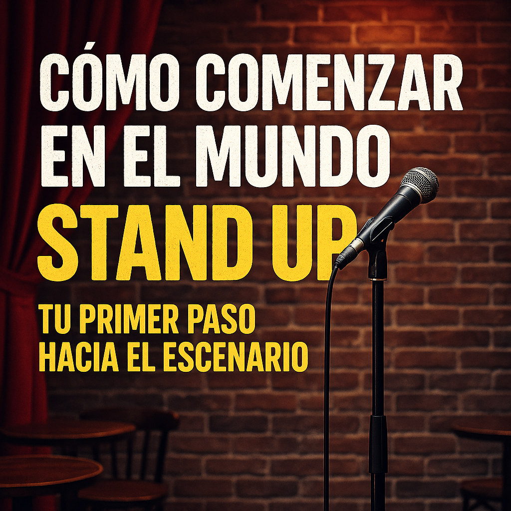 como comenzar en el mundo del stand up